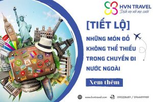 [TIẾT LỘ] Những món đồ không thể thiếu trong mỗi chuyến đi nước ngoài
